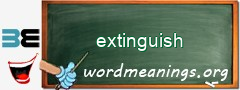 WordMeaning blackboard for extinguish